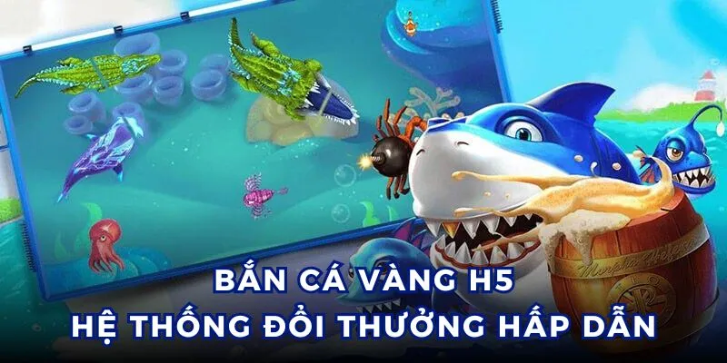 Hệ thống, giao diện bắn cá vàng H5 chân thực, mượt mà.