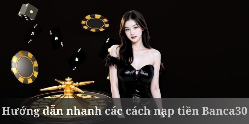 Nạp tiền Banca30 dễ dàng qua Momo