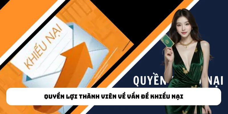 Quyền lợi thành viên về vấn đề khiếu nại